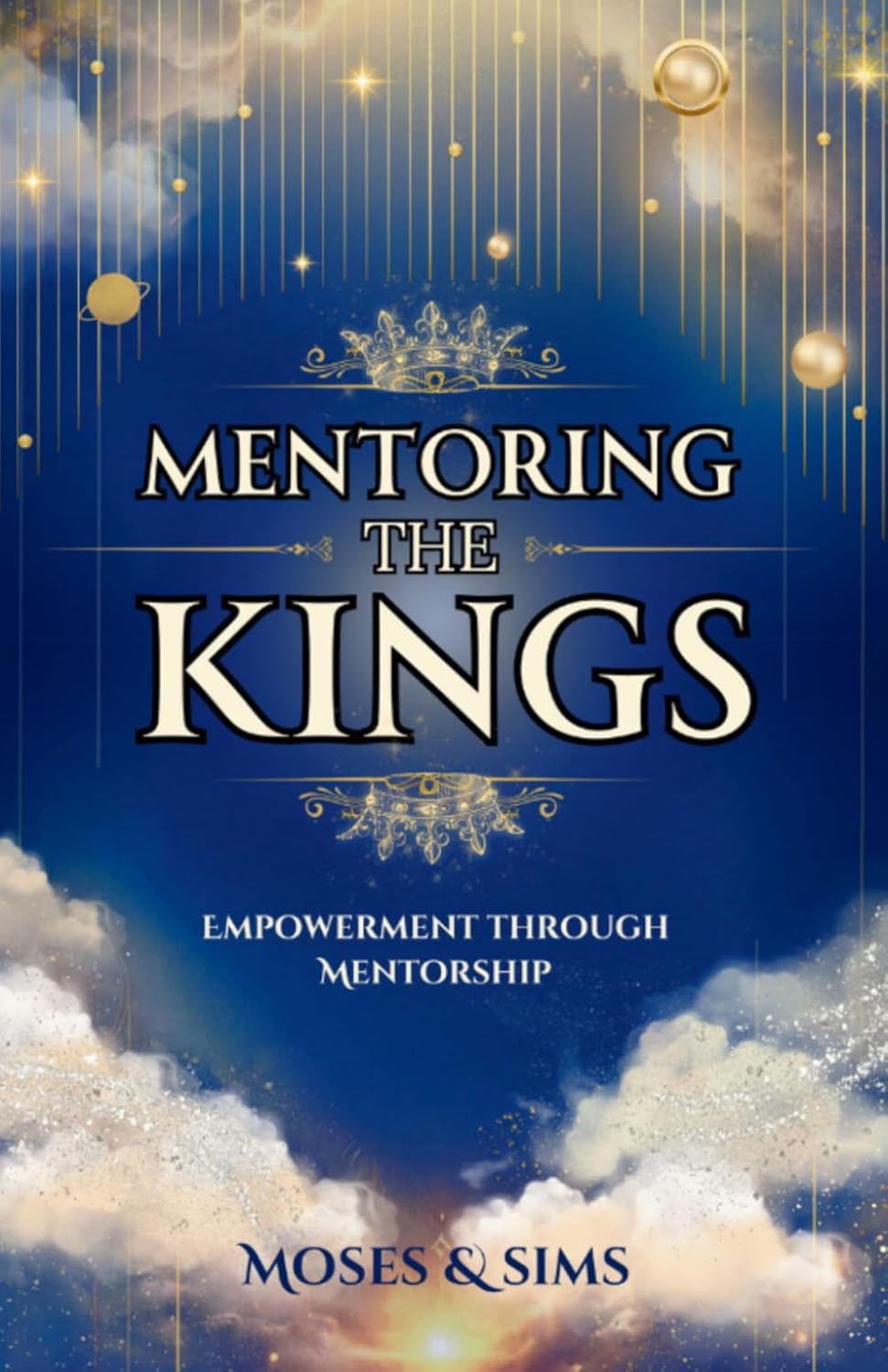 Mentoring The Kings — Empowerment Through Mentorship, by Moses & Sims (book cover)